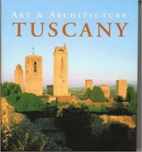 Art &amp; Architecture Tuscany by Anne Mueller Von Der Haegen Like New Hardcover - £15.80 GBP