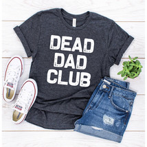 Dead Dad Club TShirt - £9.48 GBP+