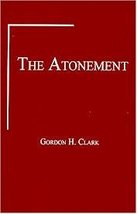 The Atonement (Trinity paper) Clark, Gordon Haddon - £11.98 GBP