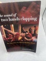 The Sound of Two Hands Clapping: The Education of a Tibetan Buddhist Monk - £12.44 GBP