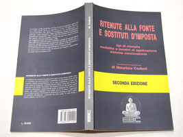 Ritenute alla fonte e sostituti d&#39;imposta Maurizio Codoni EBC 1° ed. 1994 pag287 - £14.75 GBP