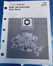 DELCO DualJet Carburetor MODELS 2MC-M2MC-M2ME  9D-8 Service Manual GM Ju... - $24.70