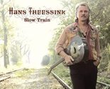 Slow Train [Vinyl] Hans Theessink - $97.95