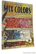 Foster, Walter How To Mix Colors And Materials To Use For The Amateur Student, A - £35.86 GBP