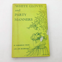 White Gloves and Party Manners by Marjabelle Young 1965 Vintage HC Etiquette - £15.78 GBP