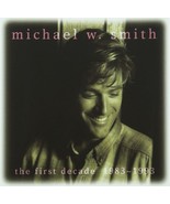 FIRST DECADE 1983-1993: MICHAEL W. SMITH *Excellent Condition* - $88.90 CAD