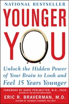 Younger You: Unlock the Hidden Power of Your Brain to Look and Feel 15 Y... - $11.20