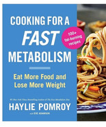 2021 Cooking for a Fast Metabolism Eat More Food Lose More Weight Haylie... - $370.97 MXN