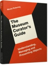 The Museum Curator&#39;s Guide: Understanding, Managing and Presenting Objects - £18.98 GBP