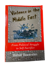 Violence In The Middle East: From Political Struggle To Self-sacrifice - £11.93 GBP