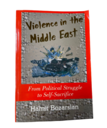 Violence In The Middle East: From Political Struggle To Self-sacrifice - £11.62 GBP