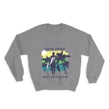 Nice France : Gift Sweatshirt Surfing Paradise Beach Tropical Vacation - £23.08 GBP