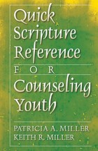 Quick Scripture Reference for Counseling Youth Miller, Patricia A. and Miller, K - £11.86 GBP