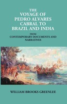 The Voyage Of Pedro Alvares Cabral To Brazil And India: From Contemp [Hardcover] - £27.03 GBP