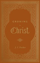 Growing in Christ [Hardcover] Packer, J. I. - $19.80