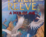 Philip Reeve A WEB OF AIR First edition 2010 Mortal Engines Prequel 2 SI... - $45.00