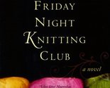 The Friday Night Knitting Club Jacobs, Kate - $2.93