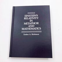 Einstein's Relativity in Metaphor and Mathematics Robinson 1990 1st Edit... - $18.80