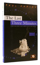 Paul Davies The Last Three Minutes Conjectures About The Ultimate Fate Of The Un - £48.67 GBP