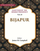 Gazetteer of the Bombay Presidency: Bijapur Volume 23rd [Hardcover] - £72.60 GBP