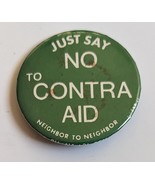 AFL-CIO Just Say No to Contra Aid Neighbor to Neighbor 2-1/4&quot; pinback - £4.66 GBP
