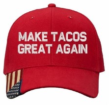 MAKE TACOS GREAT AGAIN HAT Trump PARODY FUNNY EMBROIDERED Adjustable Red... - $19.99