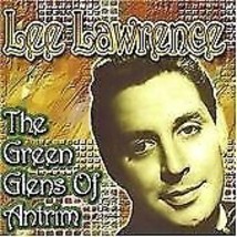 Lee Lawrence : The Green Glens of Antrim CD (2006) Pre-Owned - $15.20