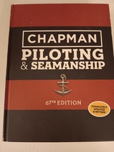 Chapman Piloting &amp; Seamanship 67th Edition Hardcover Book 2013 Hearst Edition - $79.99