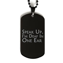 Motivational Meniere&#39;s Disease Black Dog Tag, Speak Up. I&#39;m Deaf in One Ear, Ins - £15.62 GBP