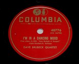 Dave Brubeck I&#39;m In A Dancing Mood Lover 78 Rpm Record Columbia Label 40776 - $99.99