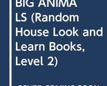 BIG ANIMALS (Random House Look and Learn Books, Level 2) [Hardcover] Pri... - $2.93
