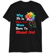 Autism Awareness T-Shirt, Why Fit in When You were Born to Stand Out Shirt Dark  - £15.28 GBP+
