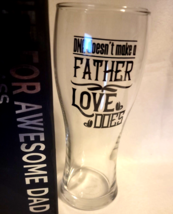 Onebttl Beer Glass &quot;DNA Doesn’t Make A Father, Love Does&quot; Imperfection on Lip - £15.45 GBP