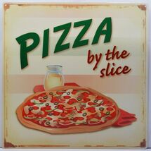 Pizza by the Slice Food  Metal Sign - $24.95