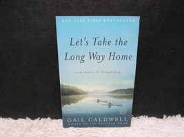 2010 Let&#39;s Take the Long Way Home by Gail Caldwell A Memoir Paperback Book - £5.15 GBP