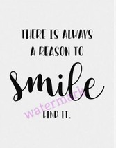 &quot;There Is Always A Reason To Smile, Find It&quot; Quote Publicity Photo - £6.46 GBP