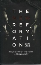 The New Reformation Finding Hope in the Fight for Ethnic Unity Shai Linn... - £7.44 GBP