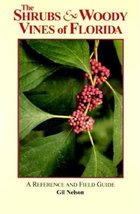 The Shrubs &amp; Woody Vines of Florida: A Reference and Field Guide (Refere... - $12.35