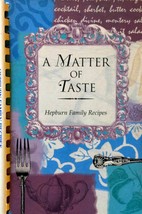 A Matter of Taste by Hepburn Family Recipes / 2000 Ogdensburg, NY Cookbook - £3.57 GBP