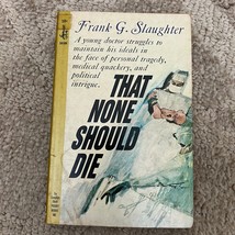 That None Should Die Medical Drama Paperback Book by Frank G. Slaughter 1965 - £9.89 GBP