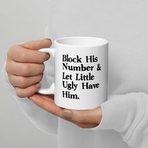 Block His Number &amp; Let Lil Ugly Have Him Funny Break Up Mug - £14.30 GBP+