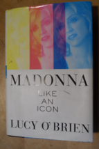 Madonna Like An Icon Lucy O&#39;Brien Hardcover Book 2007 First Edition Harp... - $19.77