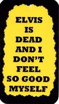 Ron&#39;s Hang Ups Giant 4&quot; x 6&quot; Refrigerator Magnets Elvis is Dead I Don&#39;t Feel So  - £5.57 GBP