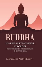 Buddha His life, his teachings, his order (together with the history of the Budd - £20.27 GBP