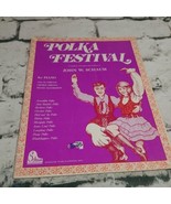 1973 Polka Festival Piano Sheet Music By John W. Schaum Publications Pia... - £15.85 GBP
