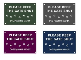 Shut The Gate Dog Sign - A5 Size, Choice of colours - $23.28