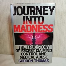Journey Into Madness Secret CIA Mind Control Abuses First Edition Gordon... - £37.97 GBP