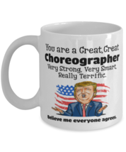 You are a great, great Choreographer Funny trump mug, funny saying coffee cup,  - £11.18 GBP