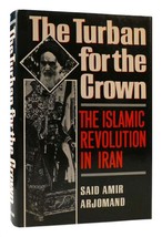 Said Amir Arjomand The Turban For The Crown The Islamic Revolution In Iran 1st E - £72.87 GBP