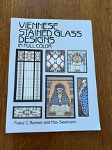 Viennese Stained Glass Designs In Full Color By Franz C. Renner And Max Seeman - £9.63 GBP